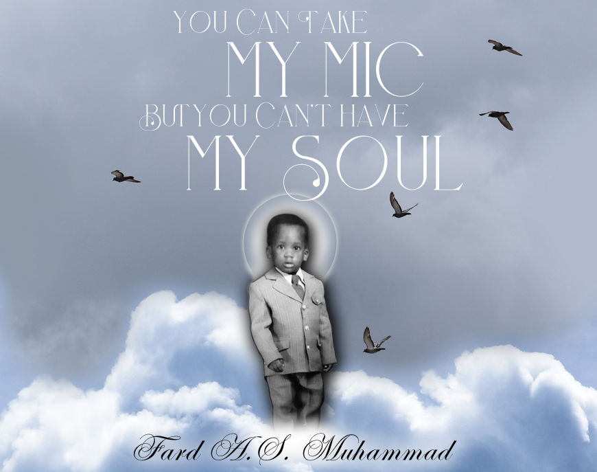 You Can Take My Mic But You Can't Have My Soul by Fard A.S. Muhammad